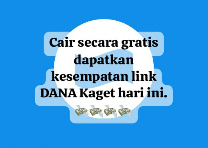 Gratis Cair! Dapatkan Kesempatan Link DANA Kaget Hari Ini, Buka Amplop Saldo digital Rp 110 Ribu