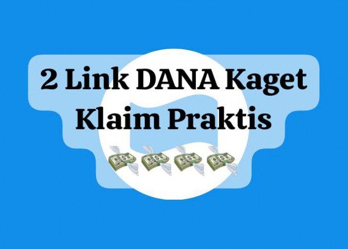 Klaim Praktis! Ada 2 Link DANA Kaget Mencair, Sikat Saldo Gratis Rp 120 Ribu Sebelum Kehabisan 24 Jam