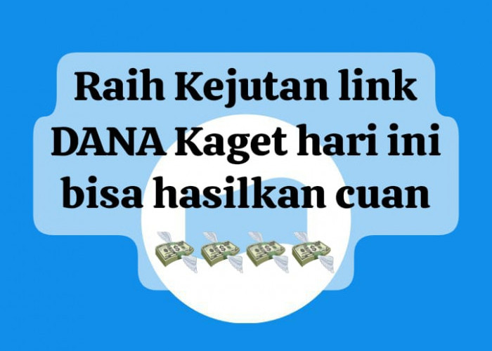 Raih Kejutan Link DANA Kaget Bisa Cuan, Cairkan Saldo Gratis Rp 145 Ribu Tanpa Admin