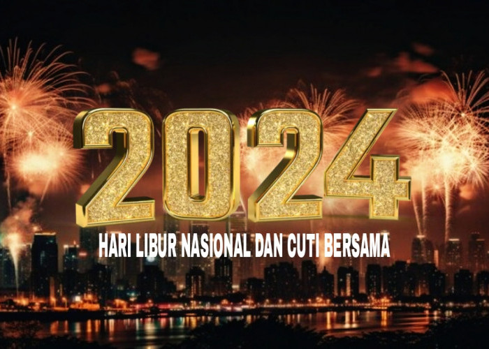 Daftar Lengkap 27 Hari Libur Nasional dan Cuti Bersama Tahun 2024, Catat Tanggalnya 