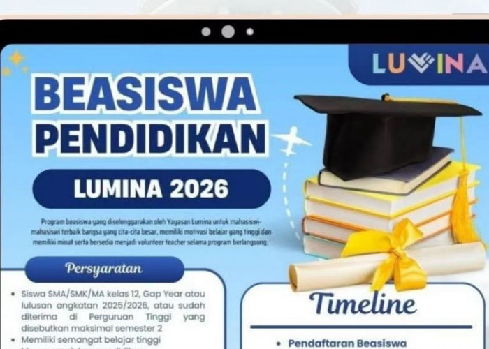 Beasiswa Pendidikan Lumina 2026 Resmi Dibuka, Catat Syarat dan Jadwal Lengkapnya!