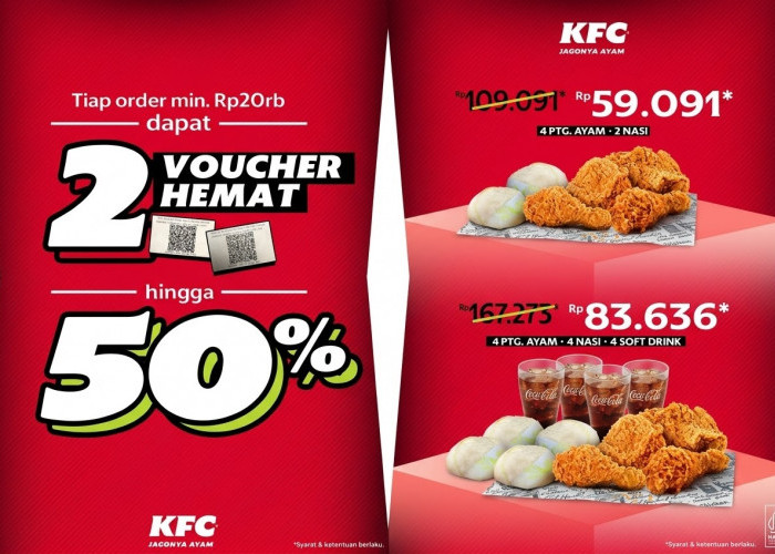 Jangan Buang Struk Belanjamu! Order Minimal 20 Ribu di KFC Langsung Dapat 2 Voucher Diskon 50 Persen
