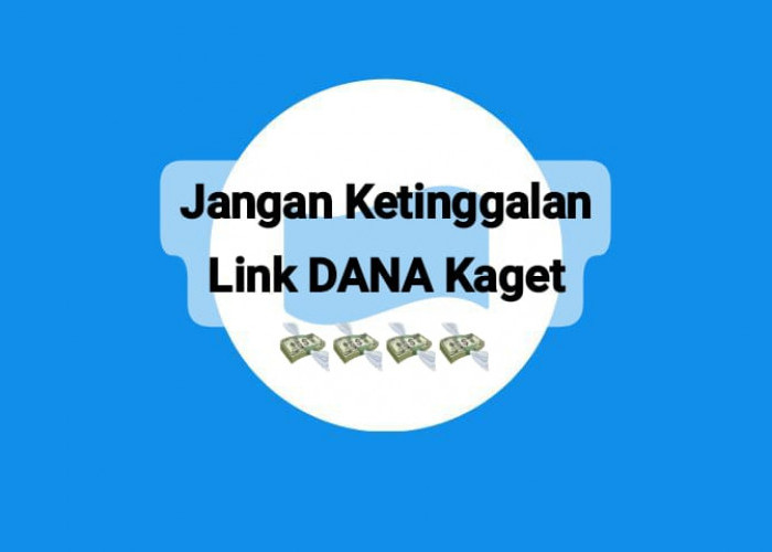 Jangan Ketinggalan Link DANA Kaget Sebesar Rp 291 Ribu, Begini Caranya Cairkan Saldo Gratis