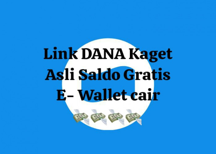 Kesempatan Link DANA Kaget Asli Jangan Ketinggalan, Raih Saldo Gratis Rp 145 Ribu Langsung Masuk E- Wallet