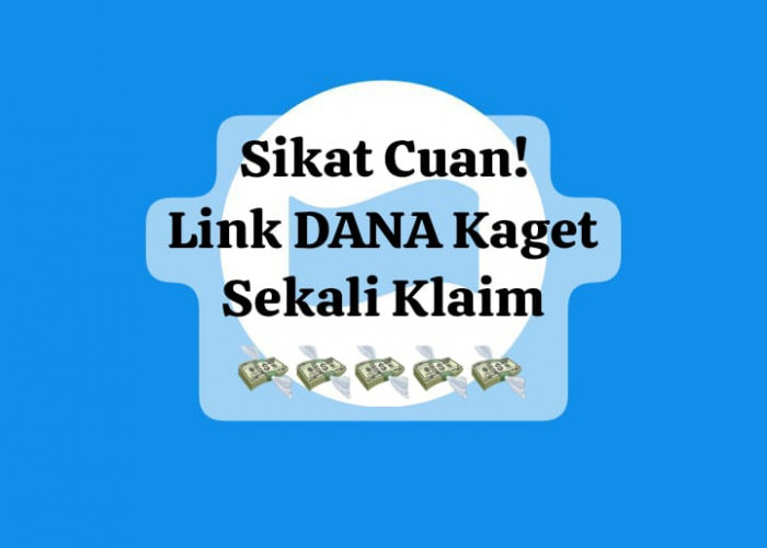 Segera Sikat! Klaim Saldo DANA Kaget Sekali Klik, Raup Cuan Gratis Hingga Rp 200 Ribu