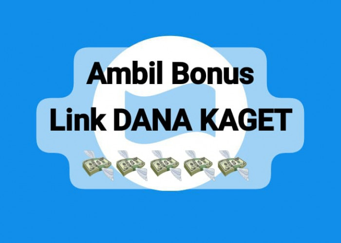 Ambil Bonus Link DANA Kaget Rp 120 Ribu, Cairkan Saldo Secara Gratis Hari Ini Langsung Di Dompet Elektronik