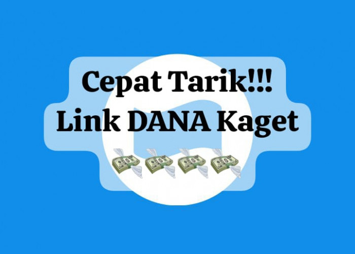 Cepat Tarik Link DANA Kaget Sebelum Hangus, Ambil Saldo Gratis Rp 135 Ribu Cair Langsung Ke Dompet Digital