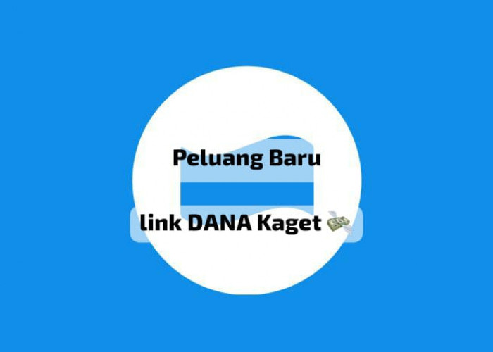 Peluang Baru Link DANA Kaget Sebesar Rp 231 Ribu, Sekali Klik Otomatis Akun E-Wallet Terisi