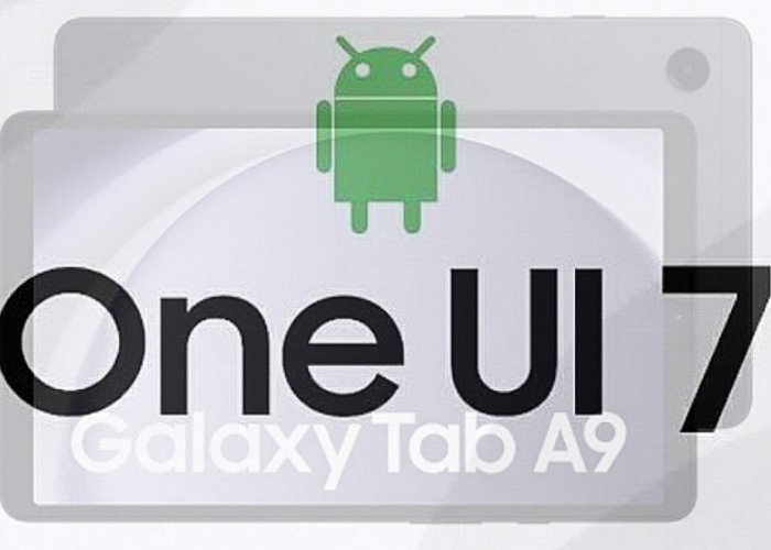 Tablet Samsung Terbaru yang Kebagian Update One UI 7 Berbasis Android 15, Cek Daftarnya