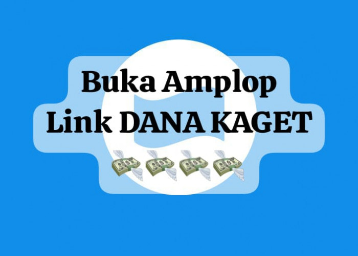 Buka Cepat Amplop Link DANA Kaget, Cairkan Saldo Gratis Rp 178 Ribu Langsung Di Akun Dompet Milikmu