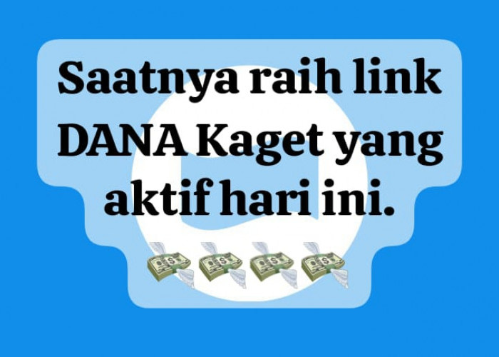 Segera Raih Link DANA Kaget Aktif Sekali Klik, Cairkan Saldo Gratis Rp 122 Ribu Tanpa Misi