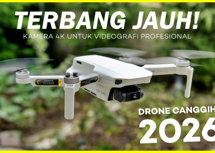 Daftar Drone Kamera 4K Terbaik 2026 Mulai dari Kelas Pemula Hingga Profesional Bagi para Konten Kreator
