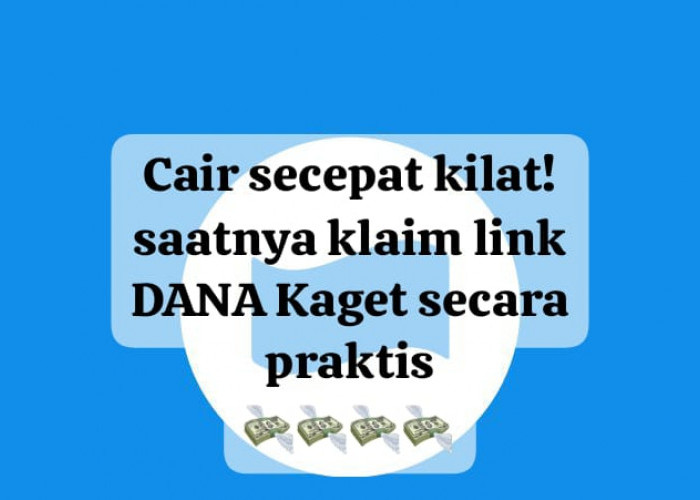 Cair Kilat! Klaim Link DANA Kaget Secara Praktis, Langsung Cairkan Saldo Gratis Rp 100 Ribu Sekarang