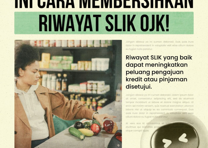Jangan Dianggap Remeh, Riwayat SLIK OJK Merupakan Cerminan Kebiasaan Finansial Anda