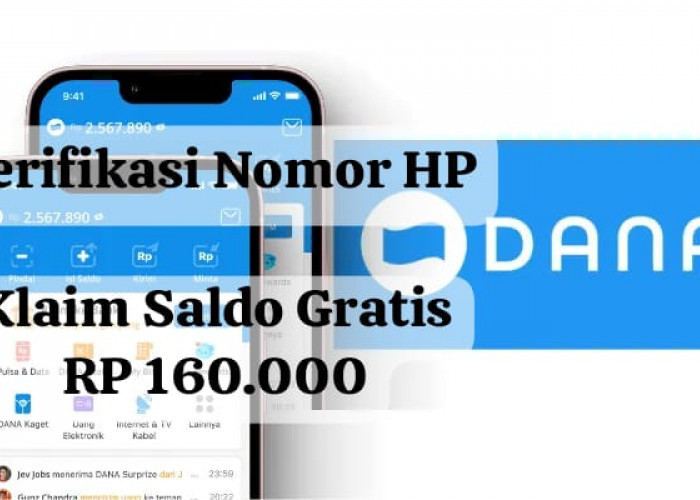 Raih Segera Saldo DANA Kaget Gratis Rp 160 Ribu Langsung Cair, Verifikasi Nomor Hp Sekarang