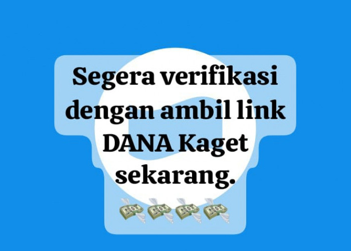 Verifikasi Sekarang! Ambil Link DANA Kaget Terbaru, Cairkan Saldo Gratis Rp 165 Ribu Tanpa Admin