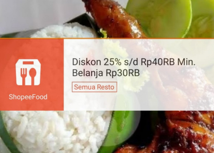 Promo Restoran Murah di ShopeeFood, Dapatkan Diskon Belanja Hingga Rp40 Ribu, Klaim Vouchernya Sekarang!