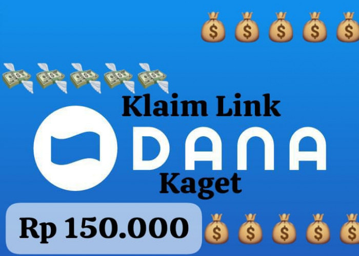 Jangan Lewatkan Link DANA Kaget Masa Aktif 24 Jam, Klaim Saldo Gratis Rp 150 Ribu Sebelum Kehabisan 