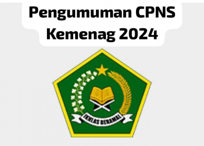 Begini Cara Cek Pengumuman Seleksi Administrasi CPNS Kemenag 2024, Login Sekarang