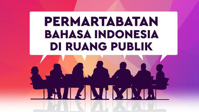 Kuatkan Pengunaan Bahasa Indonesia di Ruang Publik